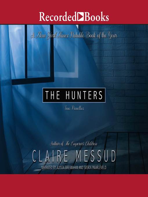 Title details for The Hunters by Claire Messud - Wait list